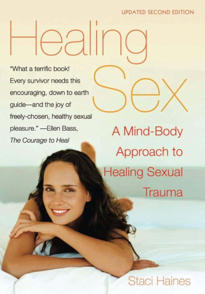 Healing Sex: A Mind-Body Approach to Healing Sexual Trauma - Staci Haines - Floravi