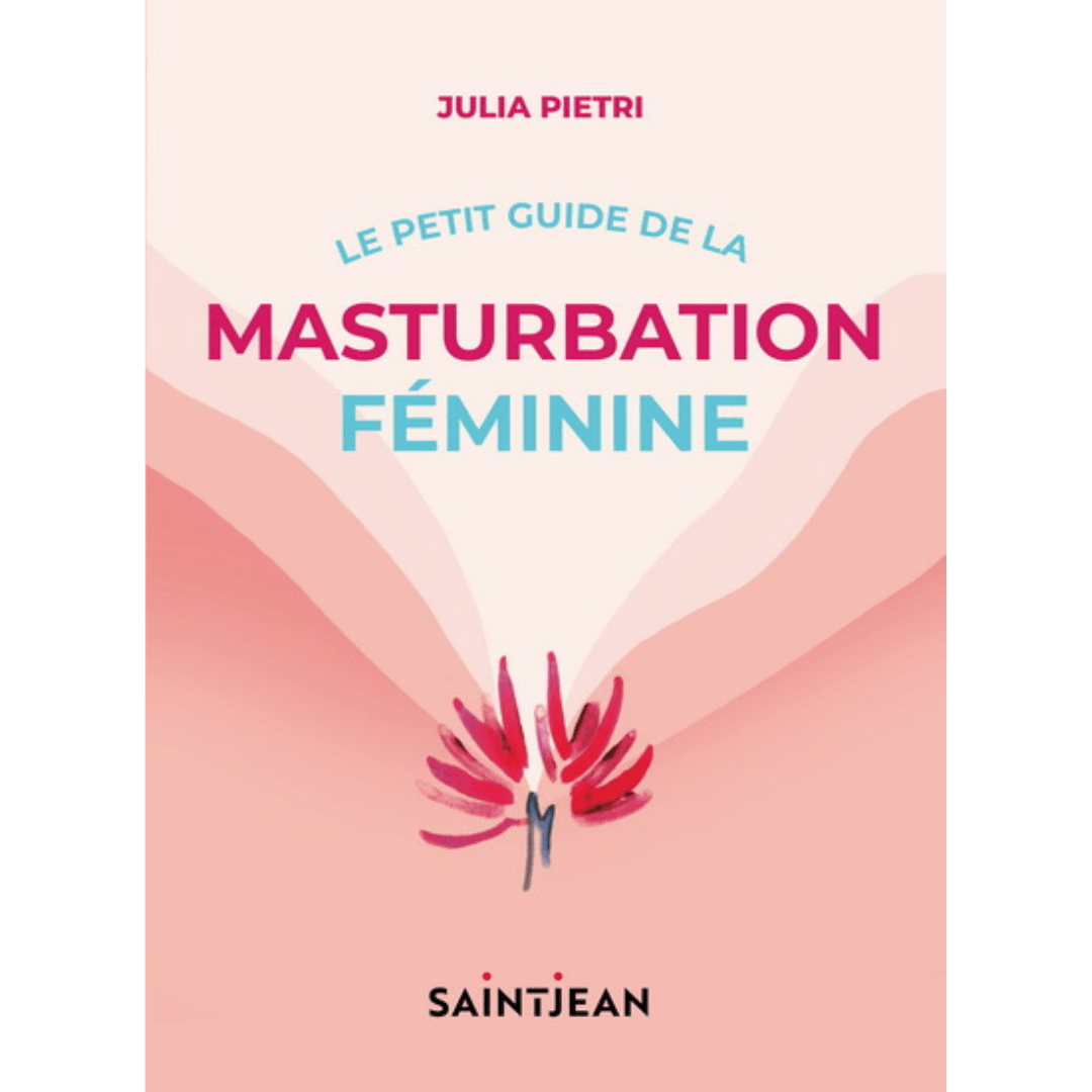 Le Petit guide de la masturbation féminine - Julia Pietri - Floravi