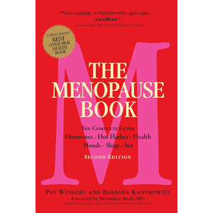 The Menopause Book: The Complete Guide: Hormones, Hot Flashes, Health, Moods, Sleep, Sex - Barbara Kantrowitz, Pat Wingert - Floravi